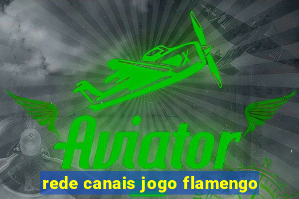 rede canais jogo flamengo